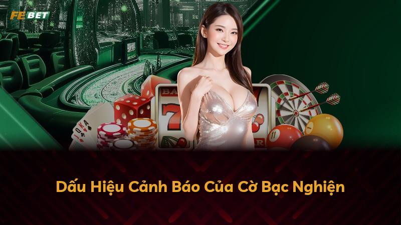 Dấu Hiệu Cảnh Báo Của Cờ Bạc Nghiện