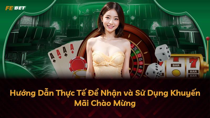 Hướng Dẫn Thực Tế Để Nhận và Sử Dụng Khuyến Mãi Chào Mừng