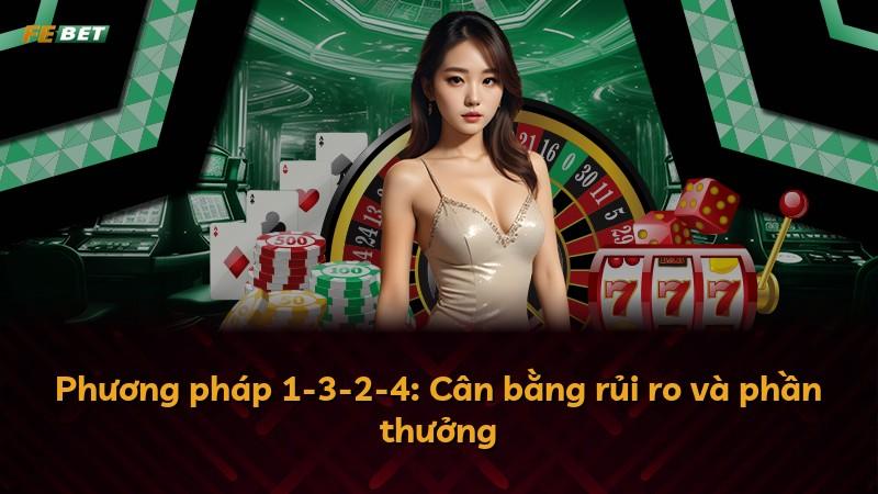 Phương pháp 1-3-2-4: Cân bằng rủi ro và phần thưởng