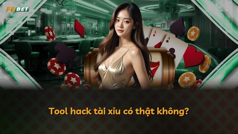 Tool hack tài xỉu có thật không?