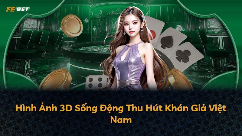 Hình Ảnh 3D Sống Động Thu Hút Khán Giả Việt Nam