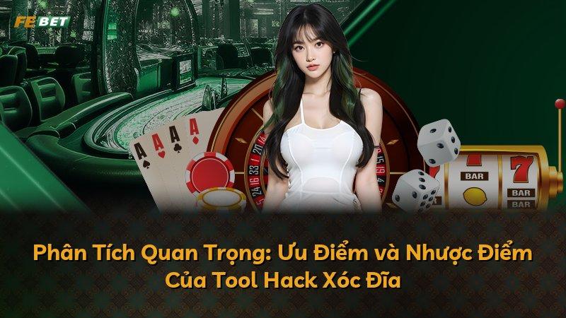 Phân Tích Quan Trọng: Ưu Điểm và Nhược Điểm Của Tool Hack Xóc Đĩa