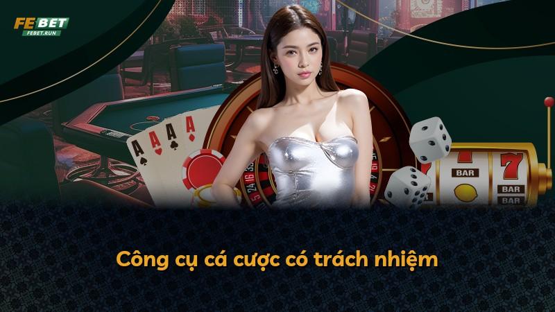 Công cụ cá cược có trách nhiệm