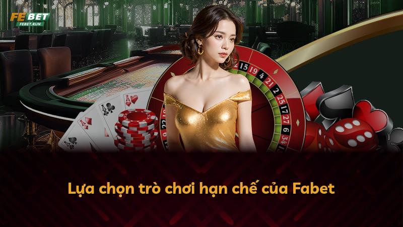 Lựa chọn trò chơi hạn chế của Fabet