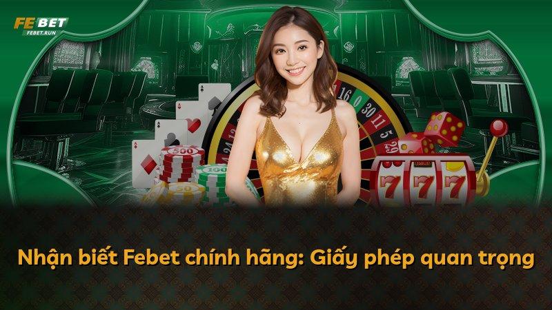 Nhận biết Febet chính hãng: Giấy phép quan trọng